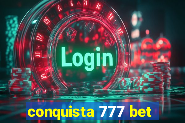conquista 777 bet